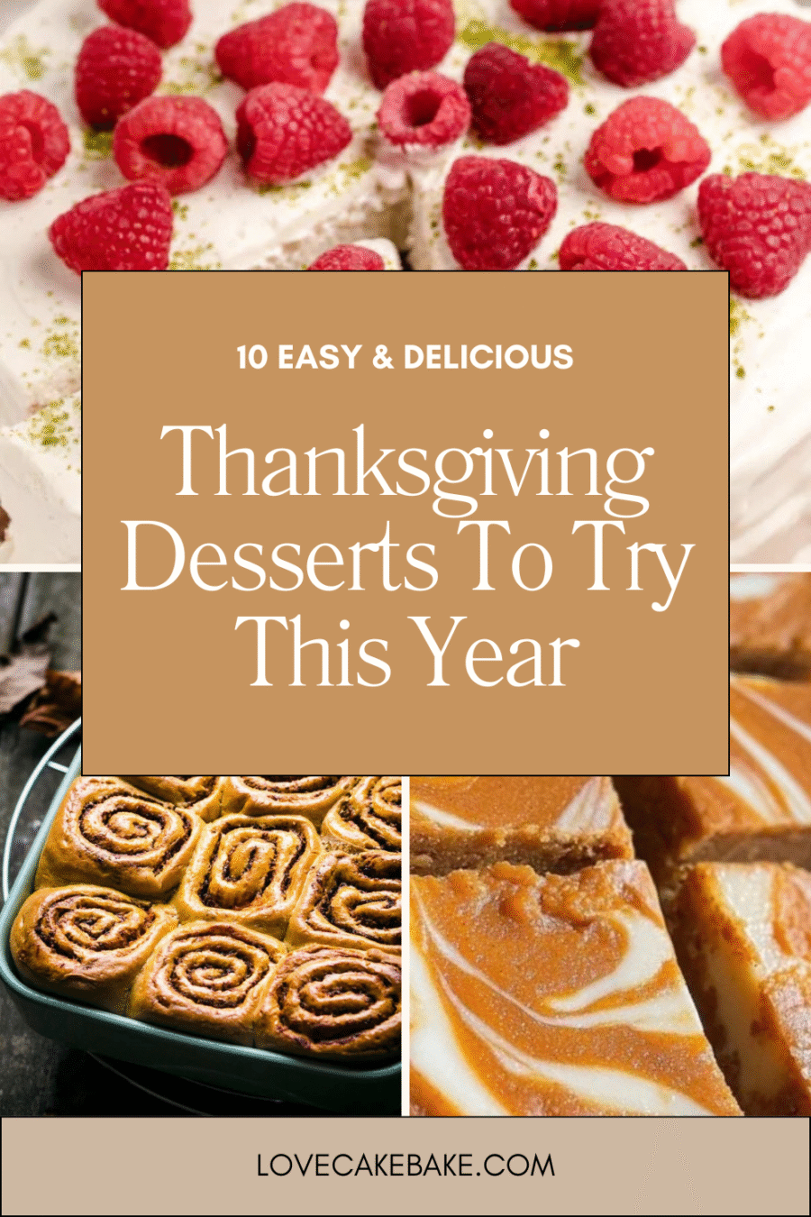 Thanksgiving Desserts To Try This Year - Love cake bake
